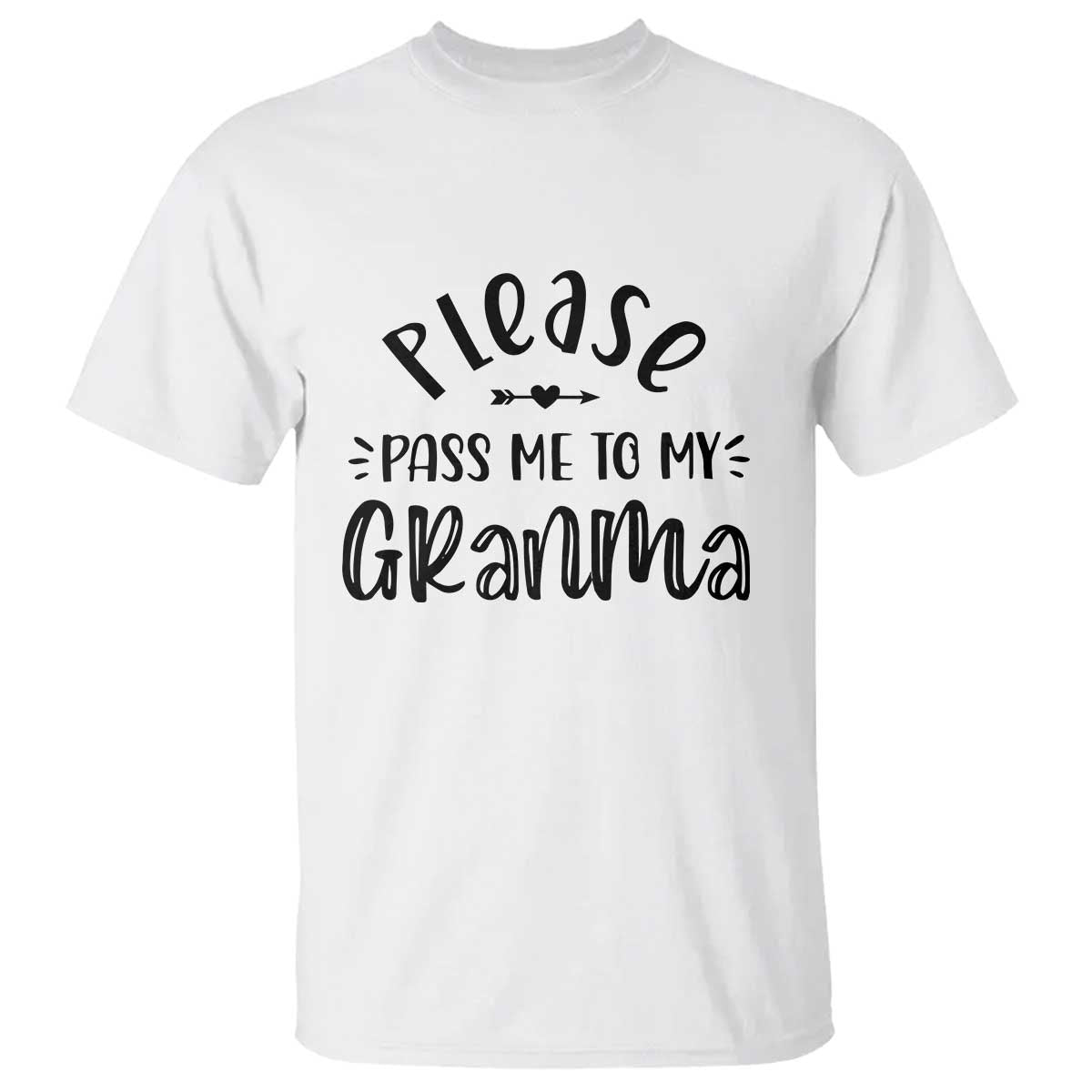 Funny Please Pass Me To My Grandma T Shirt Soon To Be Grandma TS11 White Print Your Wear