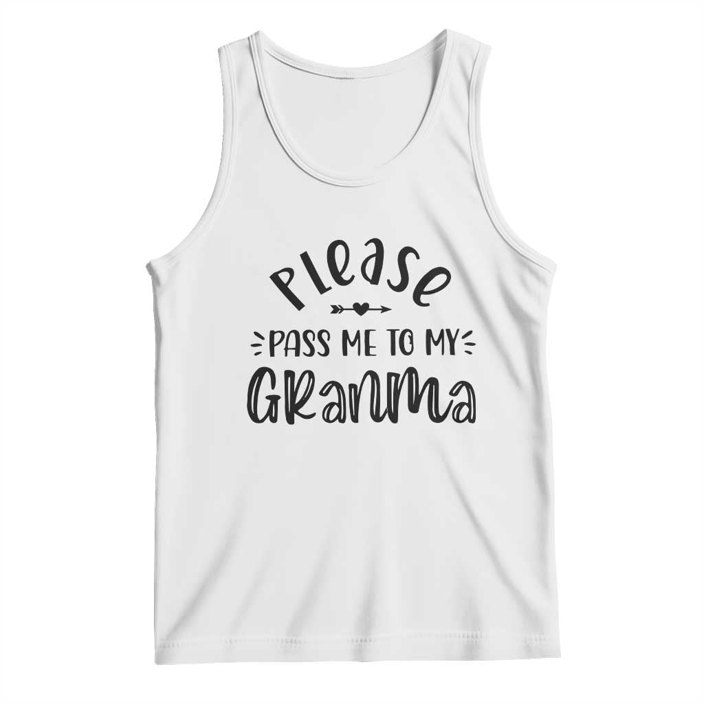 Funny Please Pass Me To My Grandma Tank Top Soon To Be Grandma TS11 White Print Your Wear