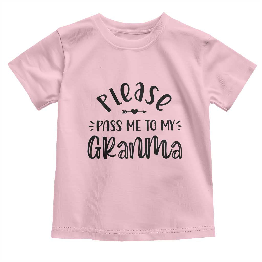 Funny Please Pass Me To My Grandma Toddler T Shirt Soon To Be Grandma TS11 Light Pink Print Your Wear