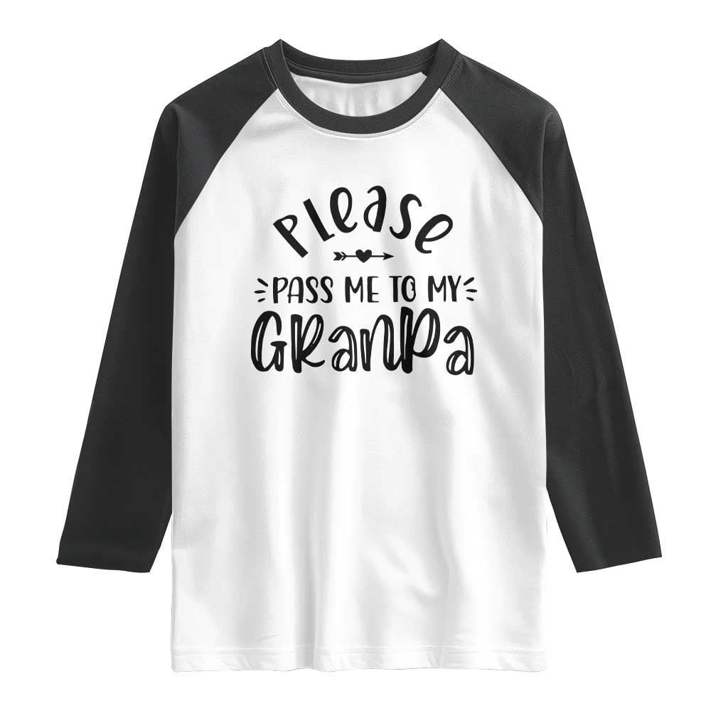 Funny Please Pass Me To My Grandpa Raglan Shirt Soon To Be Grandpa TS11 White Black Print Your Wear
