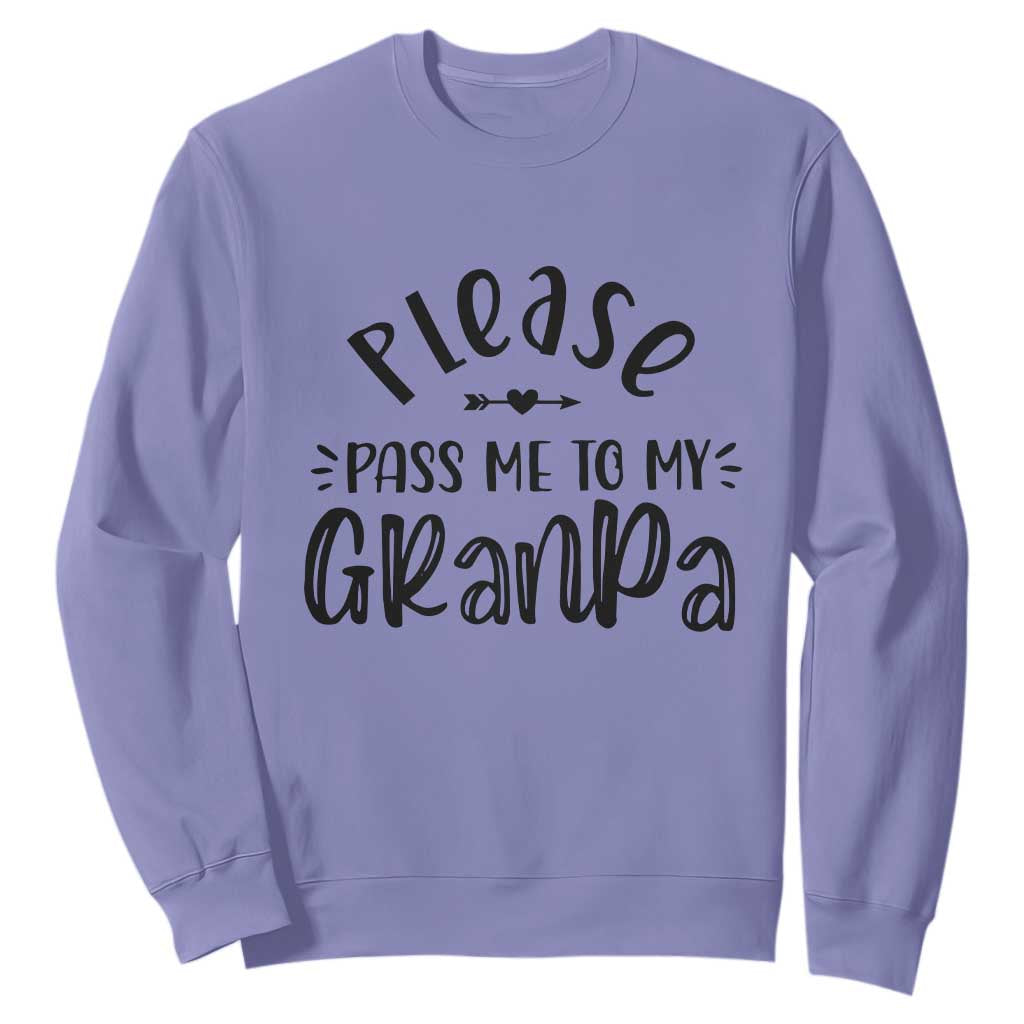 Funny Please Pass Me To My Grandpa Sweatshirt Soon To Be Grandpa TS11 Violet Print Your Wear