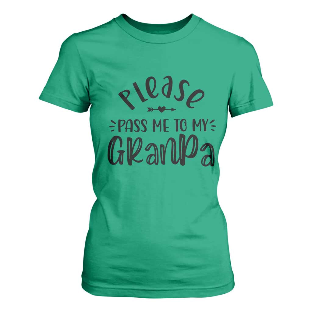 Funny Please Pass Me To My Grandpa T Shirt For Women Soon To Be Grandpa TS11 Irish Green Print Your Wear