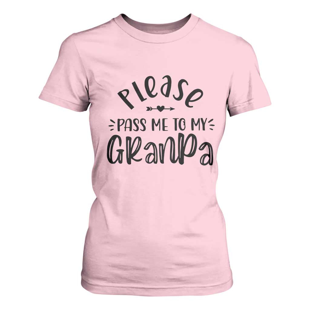 Funny Please Pass Me To My Grandpa T Shirt For Women Soon To Be Grandpa TS11 Light Pink Print Your Wear