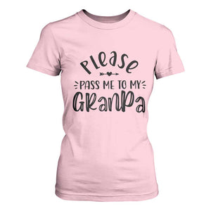 Funny Please Pass Me To My Grandpa T Shirt For Women Soon To Be Grandpa TS11 Light Pink Print Your Wear