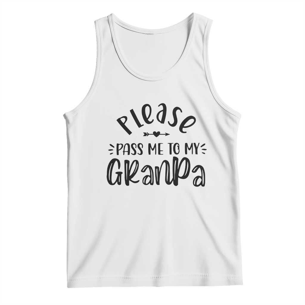 Funny Please Pass Me To My Grandpa Tank Top Soon To Be Grandpa TS11 White Print Your Wear
