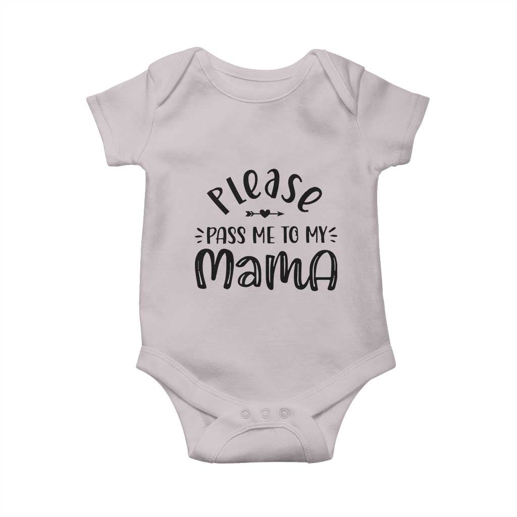 Funny Please Pass Me To My Mama Baby Onesie Soon To Be Mom TS11 Ice Gray Print Your Wear
