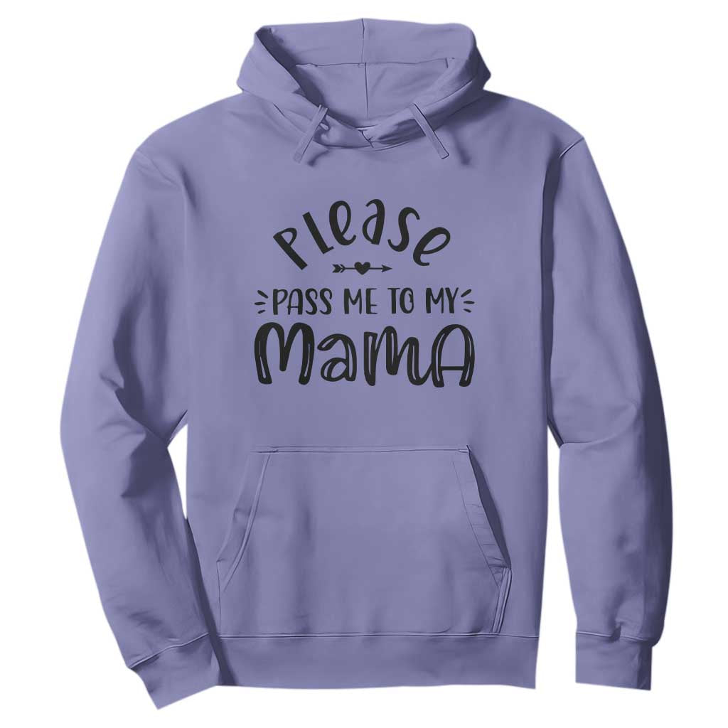 Funny Please Pass Me To My Mama Hoodie Soon To Be Mom TS11 Violet Print Your Wear