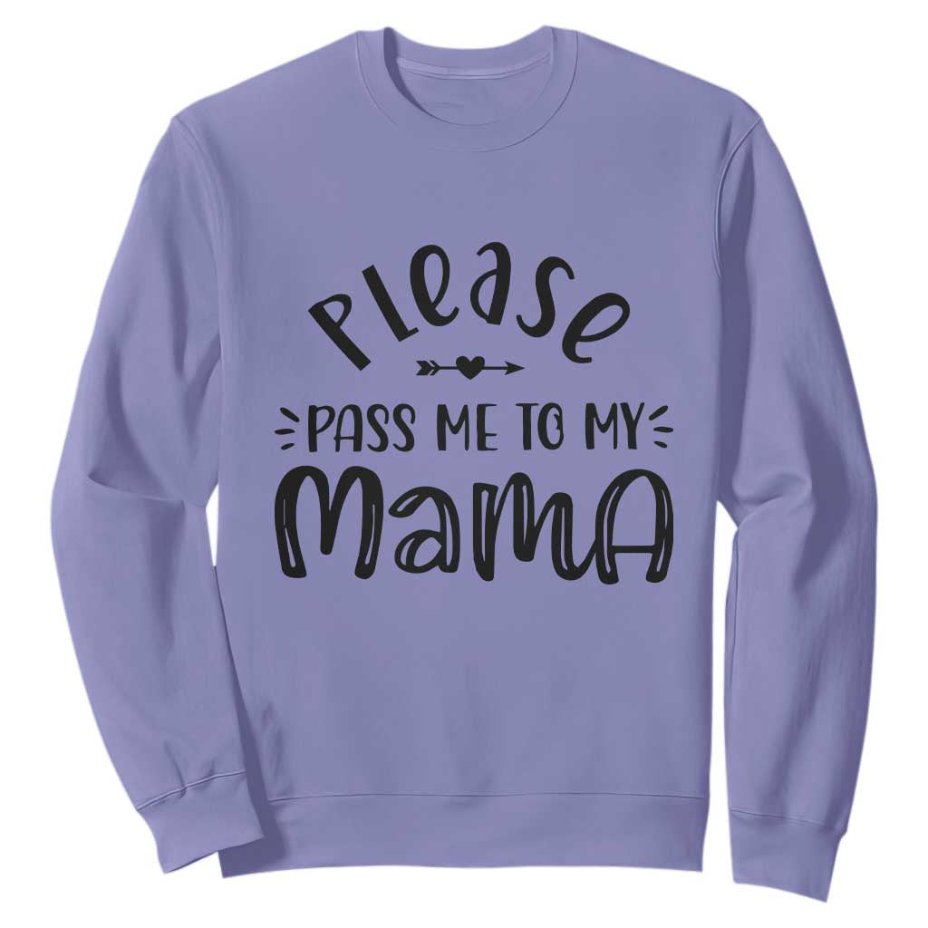 Funny Please Pass Me To My Mama Sweatshirt Soon To Be Mom TS11 Violet Print Your Wear