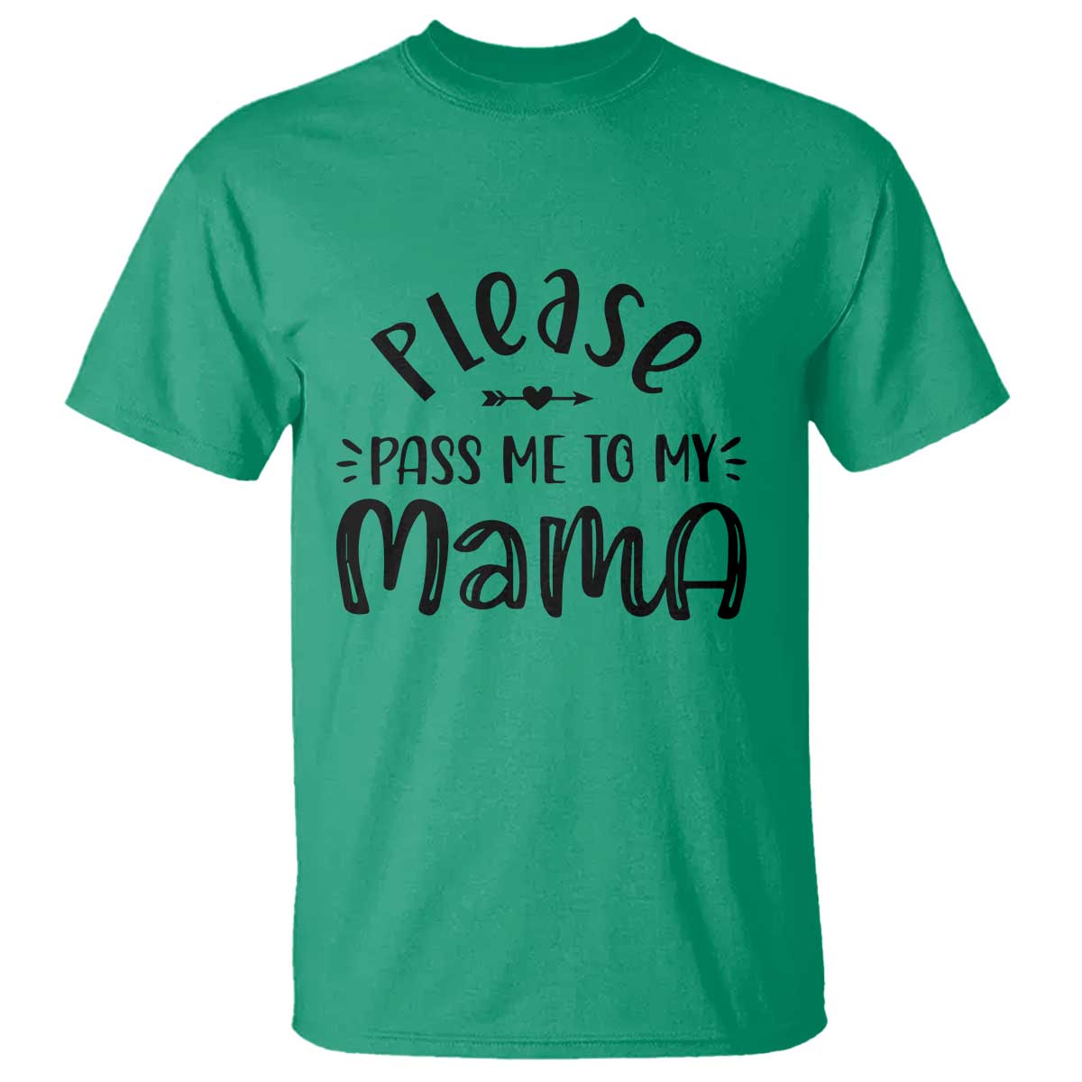 Funny Please Pass Me To My Mama T Shirt Soon To Be Mom TS11 Irish Green Print Your Wear