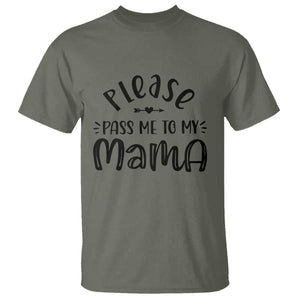 Funny Please Pass Me To My Mama T Shirt Soon To Be Mom TS11 Military Green Print Your Wear