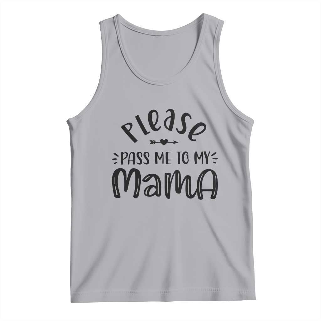 Funny Please Pass Me To My Mama Tank Top Soon To Be Mom TS11 Athletic Heather Print Your Wear