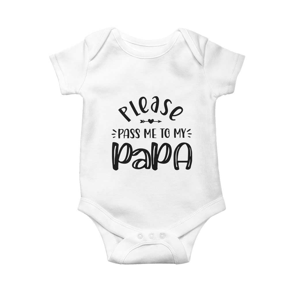 Funny Please Pass Me To My Papa Baby Onesie Soon To Be Dad TS11 White Print Your Wear
