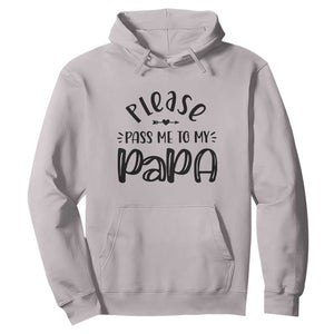 Funny Please Pass Me To My Papa Hoodie Soon To Be Dad TS11 Ice Gray Print Your Wear