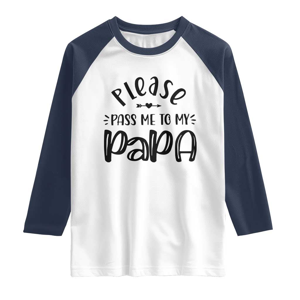 Funny Please Pass Me To My Papa Raglan Shirt Soon To Be Dad TS11 White Navy Print Your Wear