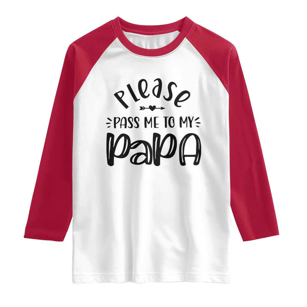 Funny Please Pass Me To My Papa Raglan Shirt Soon To Be Dad TS11 White Red Print Your Wear
