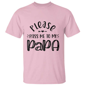 Funny Please Pass Me To My Papa T Shirt Soon To Be Dad TS11 Light Pink Print Your Wear