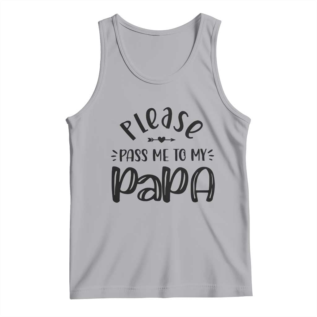 Funny Please Pass Me To My Papa Tank Top Soon To Be Dad TS11 Athletic Heather Print Your Wear