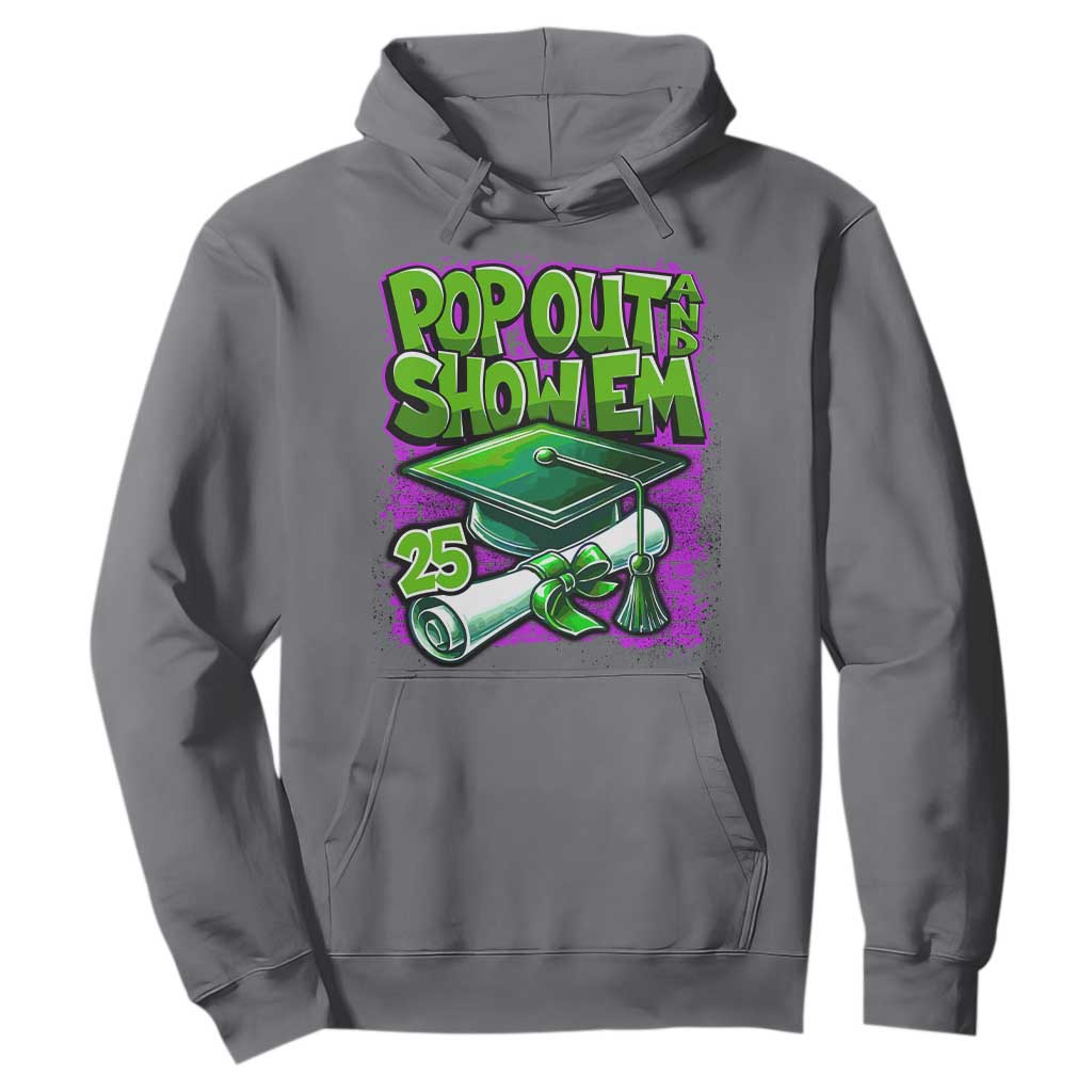 Funny Pop Out And Show Em 2025 Hoodie Senior 2025 Graduation TS11 Charcoal Print Your Wear