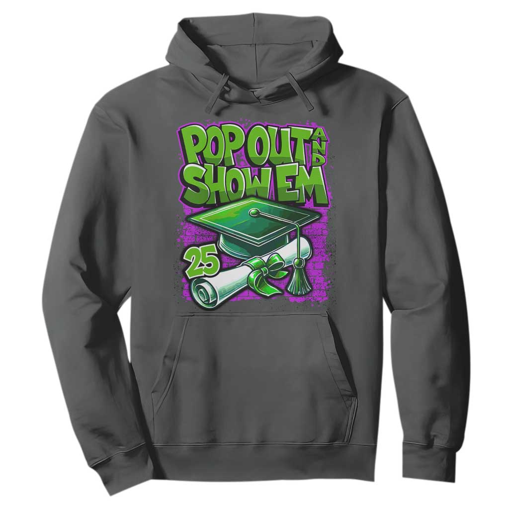 Funny Pop Out And Show Em 2025 Hoodie Senior 2025 Graduation TS11 Dark Heather Print Your Wear