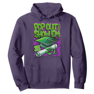 Funny Pop Out And Show Em 2025 Hoodie Senior 2025 Graduation TS11 Purple Print Your Wear