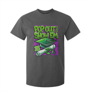 Funny Pop Out And Show Em 2025 T Shirt For Kid Senior 2025 Graduation TS11 Dark Heather Print Your Wear