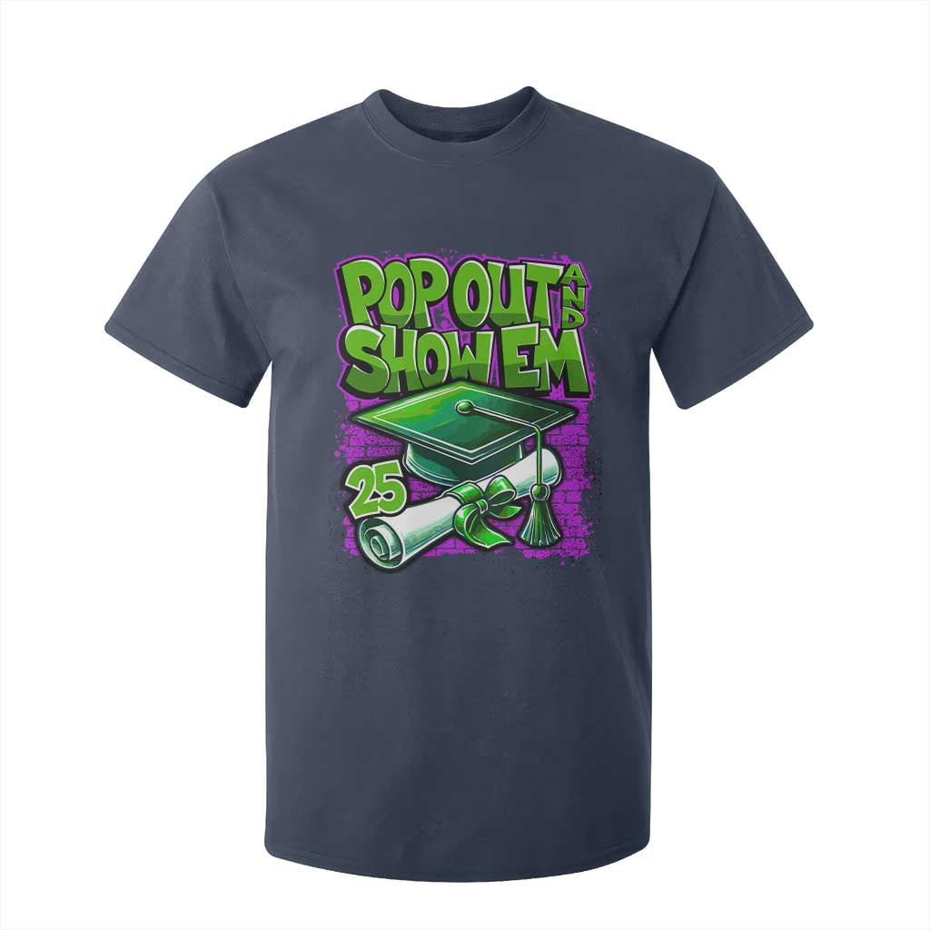 Funny Pop Out And Show Em 2025 T Shirt For Kid Senior 2025 Graduation TS11 Navy Print Your Wear