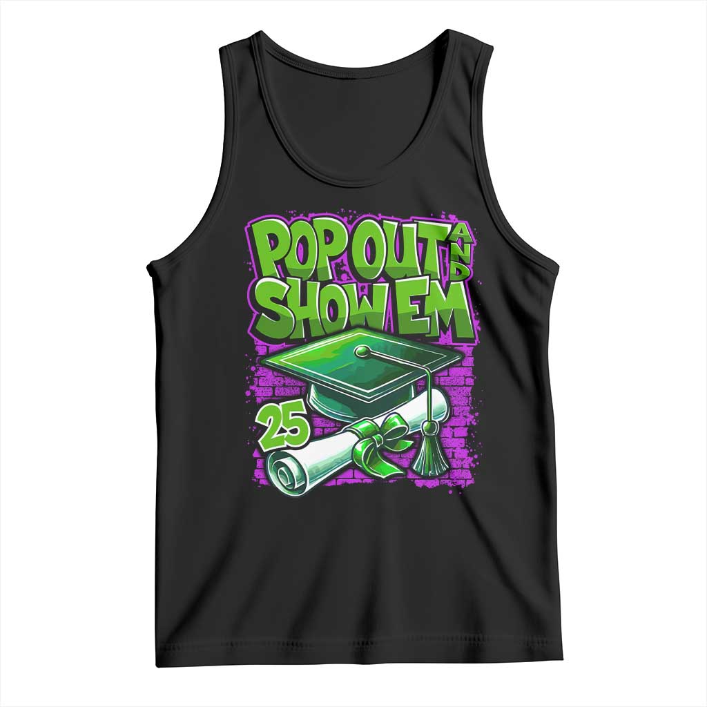 Funny Pop Out And Show Em 2025 Tank Top Senior 2025 Graduation TS11 Black Print Your Wear