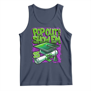 Funny Pop Out And Show Em 2025 Tank Top Senior 2025 Graduation TS11 Navy Print Your Wear