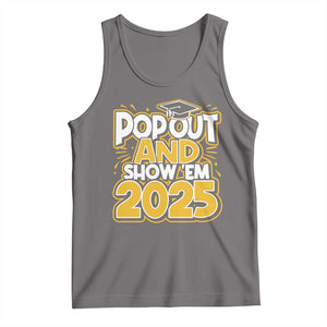 Funny Pop Out And Show Em 2025 Tank Top Senior Class Of 2025 Graduation TS11 Deep Heather Print Your Wear
