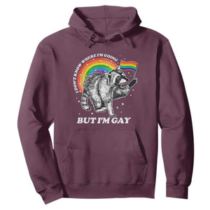 Funny Pride LGBT Racoon Hoodie I Don't Know Where I'm Going But I'm Gay Rainbow TS11 Maroon Print Your Wear