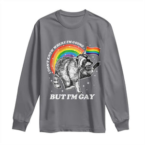 Funny Pride LGBT Racoon Long Sleeve Shirt I Don't Know Where I'm Going But I'm Gay Rainbow TS11 Charcoal Print Your Wear