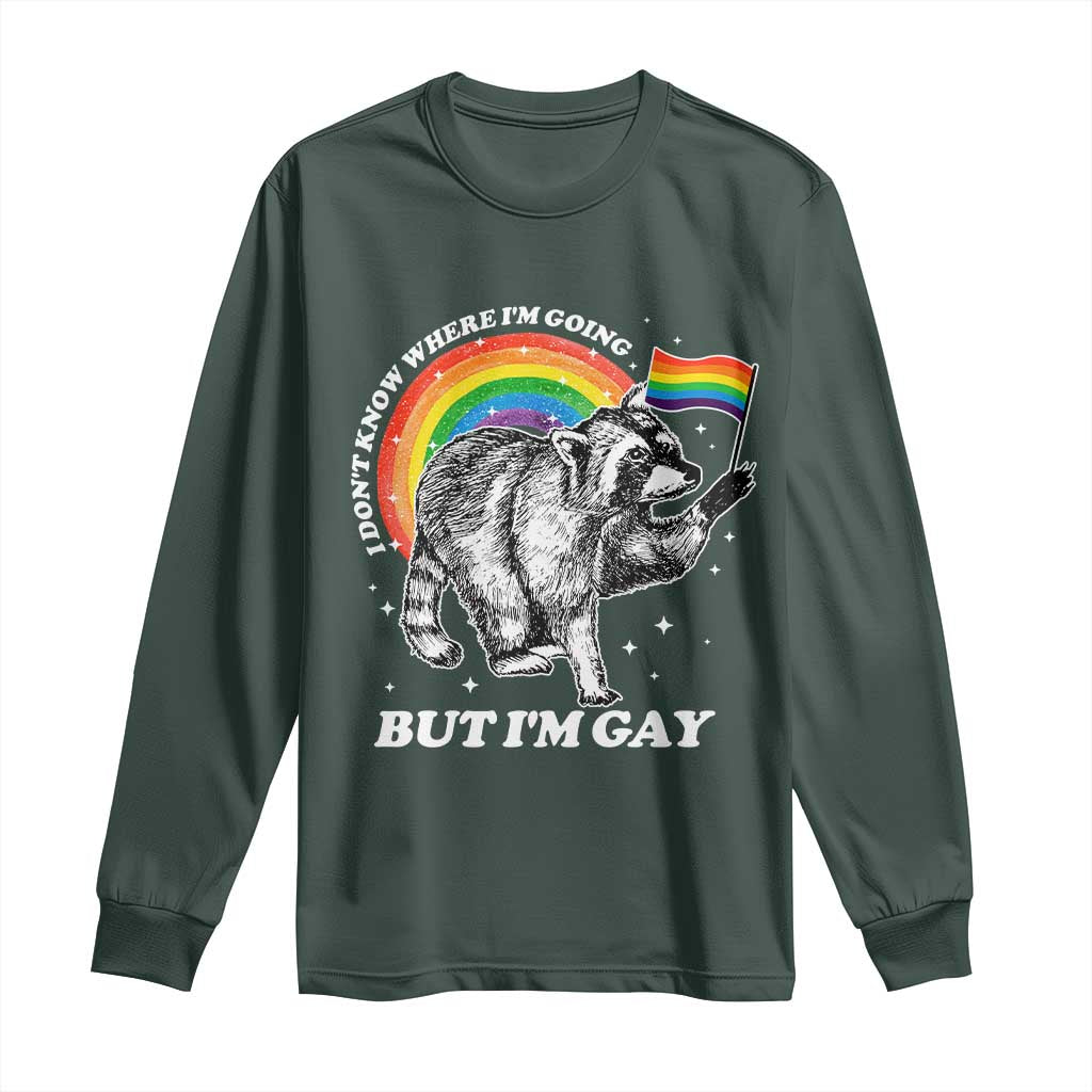 Funny Pride LGBT Racoon Long Sleeve Shirt I Don't Know Where I'm Going But I'm Gay Rainbow TS11 Dark Forest Green Print Your Wear