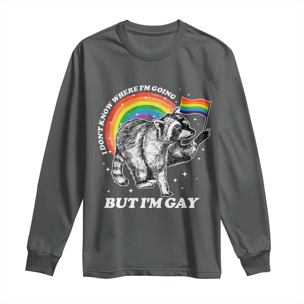 Funny Pride LGBT Racoon Long Sleeve Shirt I Don't Know Where I'm Going But I'm Gay Rainbow TS11 Dark Heather Print Your Wear