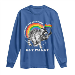 Funny Pride LGBT Racoon Long Sleeve Shirt I Don't Know Where I'm Going But I'm Gay Rainbow TS11 Royal Blue Print Your Wear