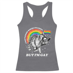 Funny Pride LGBT Racoon Racerback Tank Top I Don't Know Where I'm Going But I'm Gay Rainbow TS11 Charcoal Print Your Wear