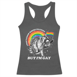 Funny Pride LGBT Racoon Racerback Tank Top I Don't Know Where I'm Going But I'm Gay Rainbow TS11 Dark Heather Print Your Wear