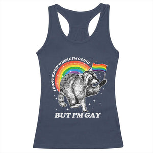 Funny Pride LGBT Racoon Racerback Tank Top I Don't Know Where I'm Going But I'm Gay Rainbow TS11 Navy Print Your Wear