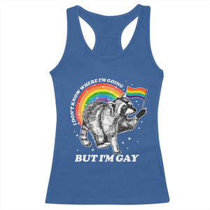Funny Pride LGBT Racoon Racerback Tank Top I Don't Know Where I'm Going But I'm Gay Rainbow TS11 Royal Blue Print Your Wear