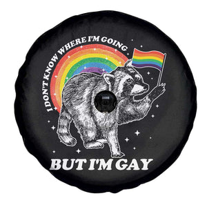 Funny Pride LGBT Racoon Spare Tire Cover I Don't Know Where I'm Going But I'm Gay Rainbow TS11 Print Your Wear