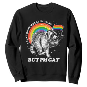 Funny Pride LGBT Racoon Sweatshirt I Don't Know Where I'm Going But I'm Gay Rainbow TS11 Black Print Your Wear