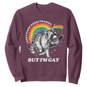 Funny Pride LGBT Racoon Sweatshirt I Don't Know Where I'm Going But I'm Gay Rainbow TS11 Maroon Print Your Wear