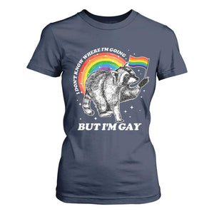 Funny Pride LGBT Racoon T Shirt For Women I Don't Know Where I'm Going But I'm Gay Rainbow TS11 Navy Print Your Wear