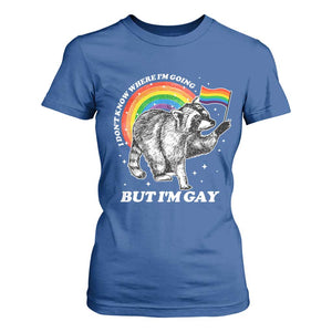 Funny Pride LGBT Racoon T Shirt For Women I Don't Know Where I'm Going But I'm Gay Rainbow TS11 Royal Blue Print Your Wear