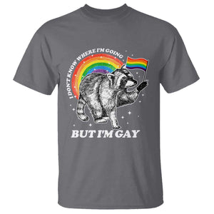Funny Pride LGBT Racoon T Shirt I Don't Know Where I'm Going But I'm Gay Rainbow TS11 Charcoal Print Your Wear
