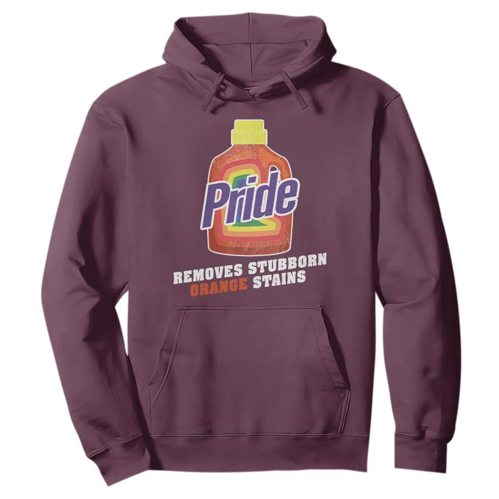Funny Pride Removes Stubborn Orange Stains Hoodie Pride Month LGBTQ TS11 Maroon Print Your Wear