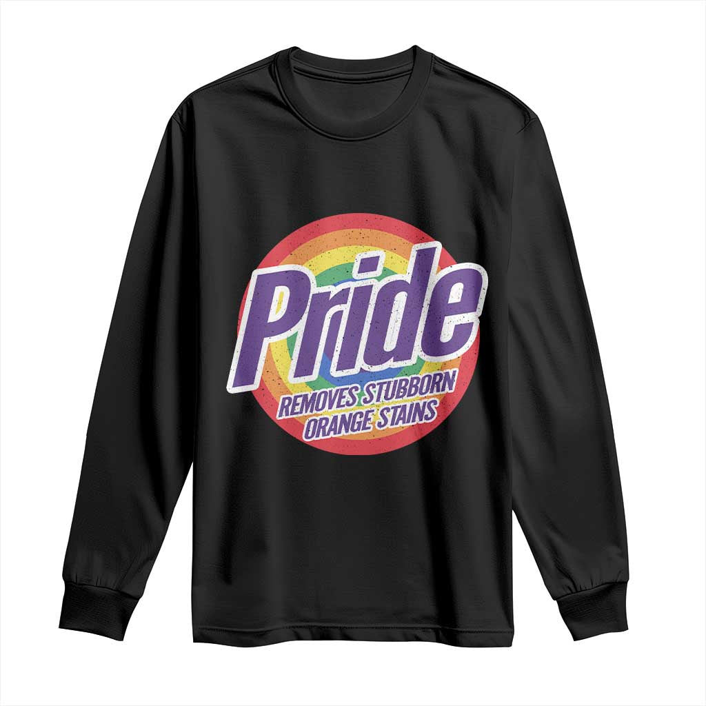 Funny Pride Removes Stubborn Orange Stains Long Sleeve Shirt LGBTQ Pride Month TS11 Black Print Your Wear