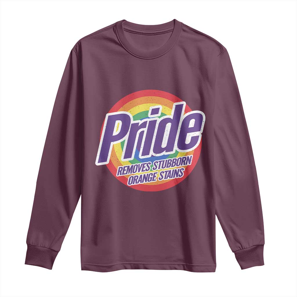 Funny Pride Removes Stubborn Orange Stains Long Sleeve Shirt LGBTQ Pride Month TS11 Maroon Print Your Wear