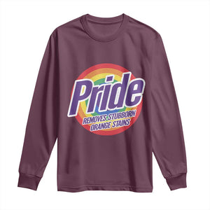 Funny Pride Removes Stubborn Orange Stains Long Sleeve Shirt LGBTQ Pride Month TS11 Maroon Print Your Wear
