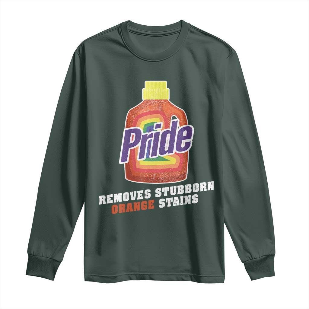 Funny Pride Removes Stubborn Orange Stains Long Sleeve Shirt Pride Month LGBTQ TS11 Dark Forest Green Print Your Wear