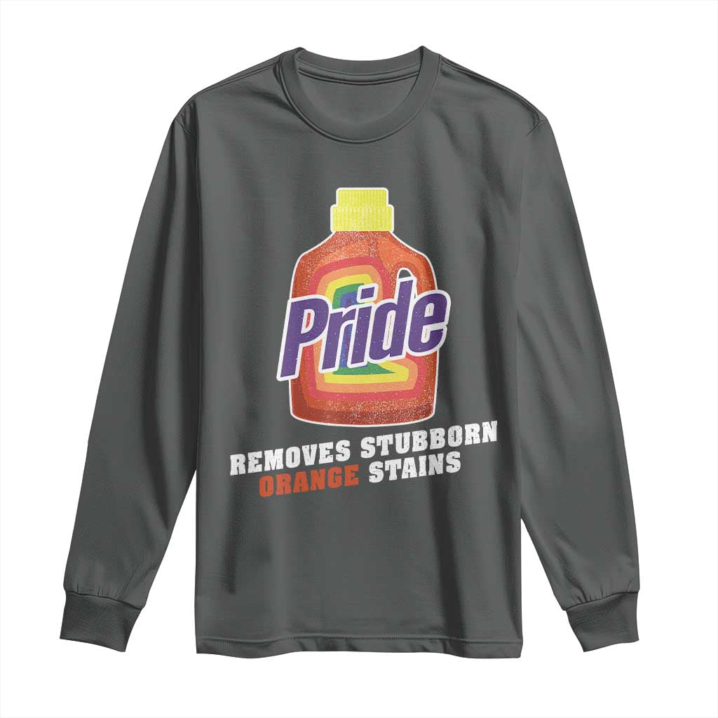 Funny Pride Removes Stubborn Orange Stains Long Sleeve Shirt Pride Month LGBTQ TS11 Dark Heather Print Your Wear